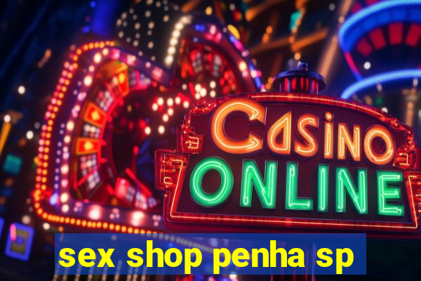 sex shop penha sp